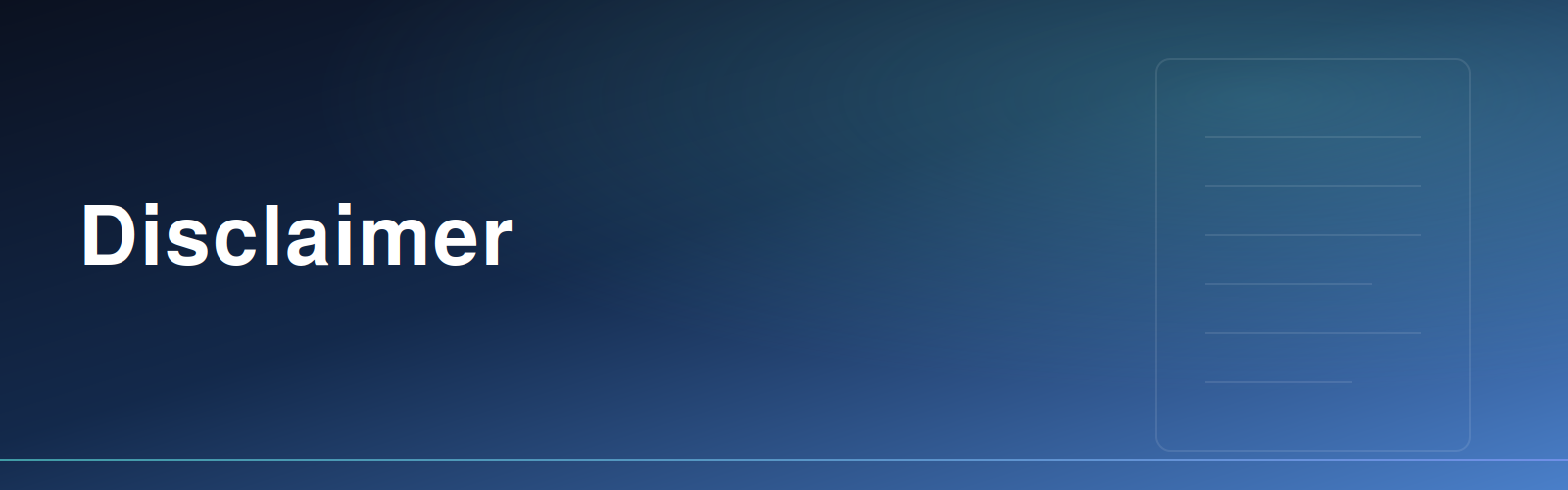 Dark blue to light blue gradient banner with the white bold heading "Disclaimer" and a subtle outlined document icon on the right side.